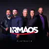 Irmaos - Irmãos (Playback) - Single